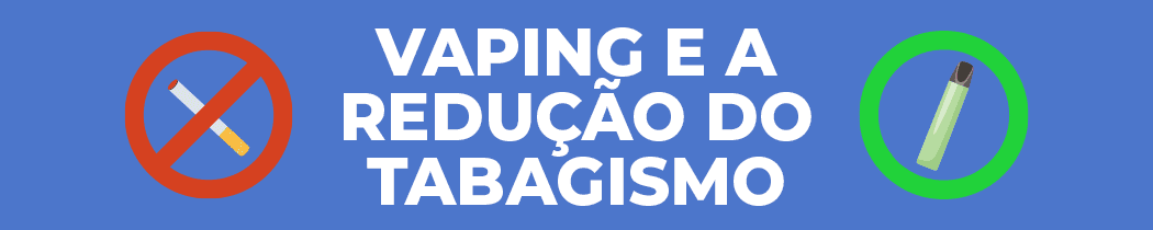 Vaping e a Redução do Tabagismo: Benefícios, Riscos e Cuidados Essenciais
