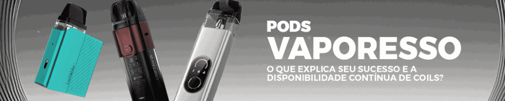 Pods Vaporesso: O Que Explica Seu Sucesso e a Disponibilidade Contínua de Coils?