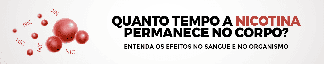 Quanto Tempo a Nicotina Permanece no Corpo? Entenda os Efeitos no Sangue e no Organismo